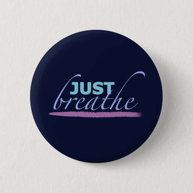 Badge Rond 5 Cm Just Breathe  (Devant)