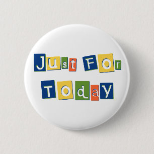 Badge Rond 5 Cm Just for Today Slogan Quote Color Block Letters