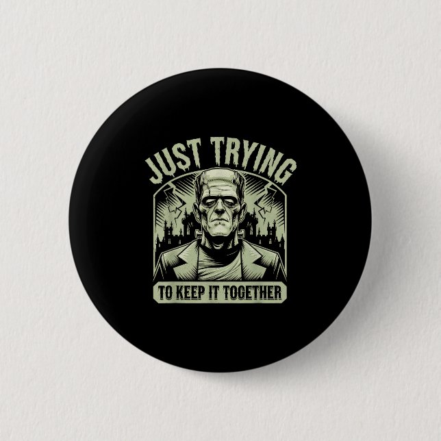 Badge Rond 5 Cm Just Trying To Keep It Together Shirt Halloween Fr (Devant)