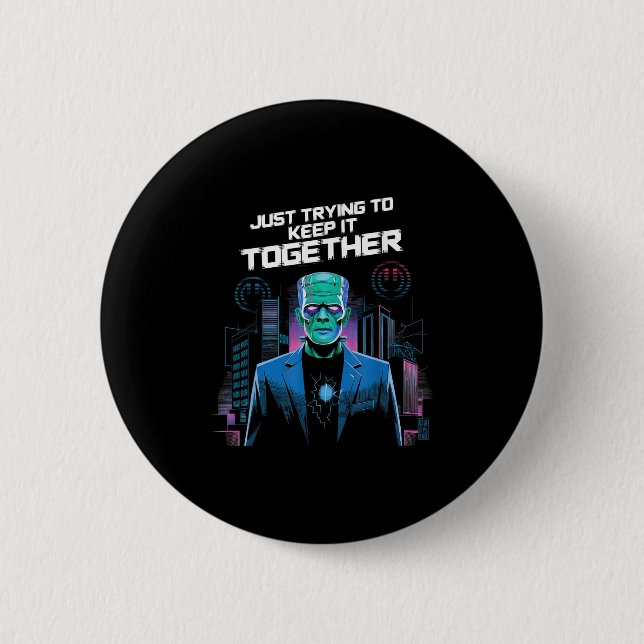 Badge Rond 5 Cm Just Trying To Keep It Together Shirt Halloween Fr (Devant)
