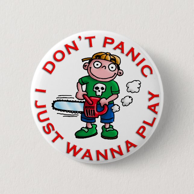 Badge Rond 5 Cm Just want to play (Devant)