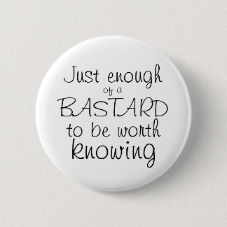 Badge Rond 5 Cm Juste assez d'un bouton enfoiré