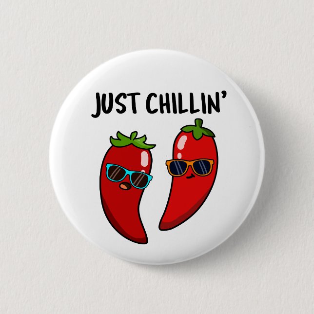Badge Rond 5 Cm Juste Chillin Funny Chili Peppers Pun (Devant)