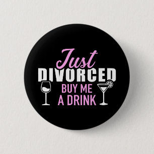Badge Rond 5 Cm Juste divorcé, achetez-moi un verre