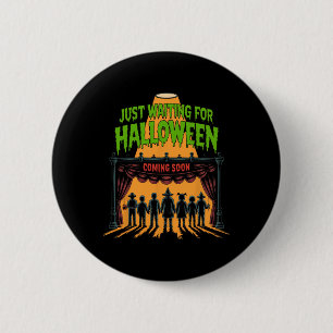 Badge Rond 5 Cm Juste En Attente D'Halloween Drôle Citation D'Hall