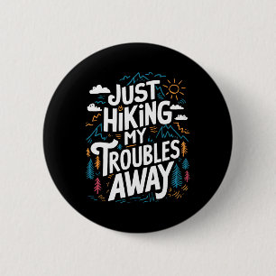 Badge Rond 5 Cm Juste en train de faire de la randonnée pour oubli