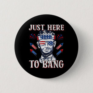 Badge Rond 5 Cm Juste Ici Pour Bang Abraham Lincoln 4 juillet Feu