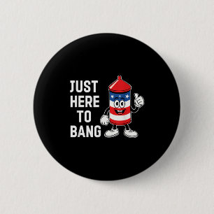 Badge Rond 5 Cm Juste ici pour claquer drôle de pétard usa 4 juill