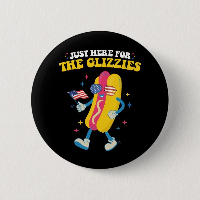 Badge Rond 5 Cm Juste Ici Pour Les Glizzies Drôle 4 juillet (Devant)