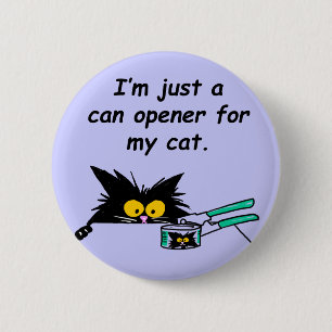 BADGE ROND 5 CM JUSTE OUVREUR DE BOÎTE D'A POUR MON CAT