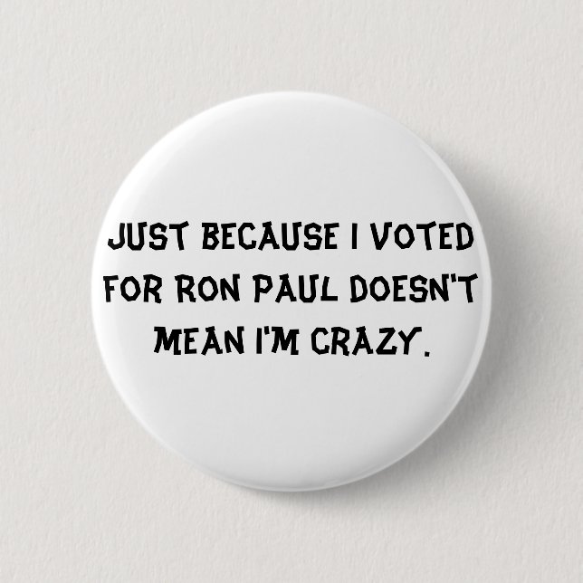 Badge Rond 5 Cm Juste parce que j'ai voté pour Ron Paul ne (Devant)