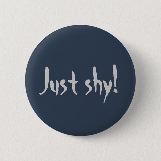Badge Rond 5 Cm Juste timide ! (Devant)