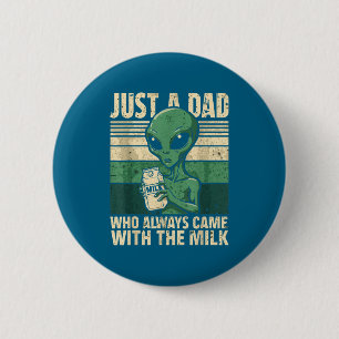 Badge Rond 5 Cm Juste un papa qui revient toujours avec le lait, U