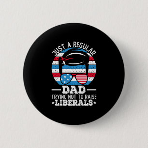 Badge Rond 5 Cm Juste Un Père Régulier Essayant De Ne Pas Élever L
