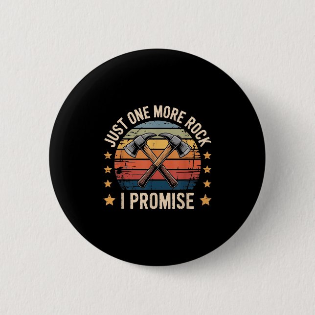 Badge Rond 5 Cm Juste Un Rocher De Plus Je Promets Géologue Style  (Devant)