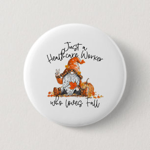 Badge Rond 5 Cm Juste Un Travailleur De La Santé Qui Aime Tomber G