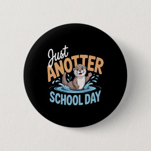Badge Rond 5 Cm Juste une autre journée d'école Amateur de loutre