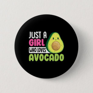 Badge Rond 5 Cm Juste une fille qui aime Avocado Drôle Nourriture 