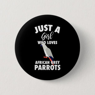 Badge Rond 5 Cm Juste une fille qui aime le perroquet gris africai