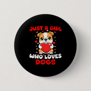 Badge Rond 5 Cm Juste une fille qui aime les chiens Chien Bulldog 