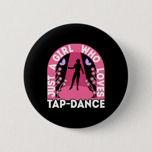 Badge Rond 5 Cm Juste Une Fille Qui Aime Tap Dance Outfit Dancing