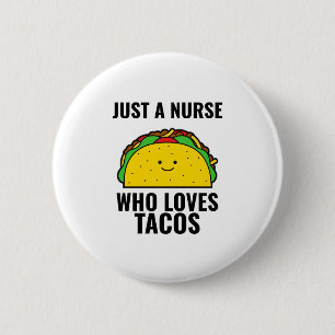 Badge Rond 5 Cm Juste une infirmière qui aime tacos drôles tacos m