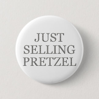 Badge Rond 5 Cm Juste Vendre Pretzel - Demande spéciale