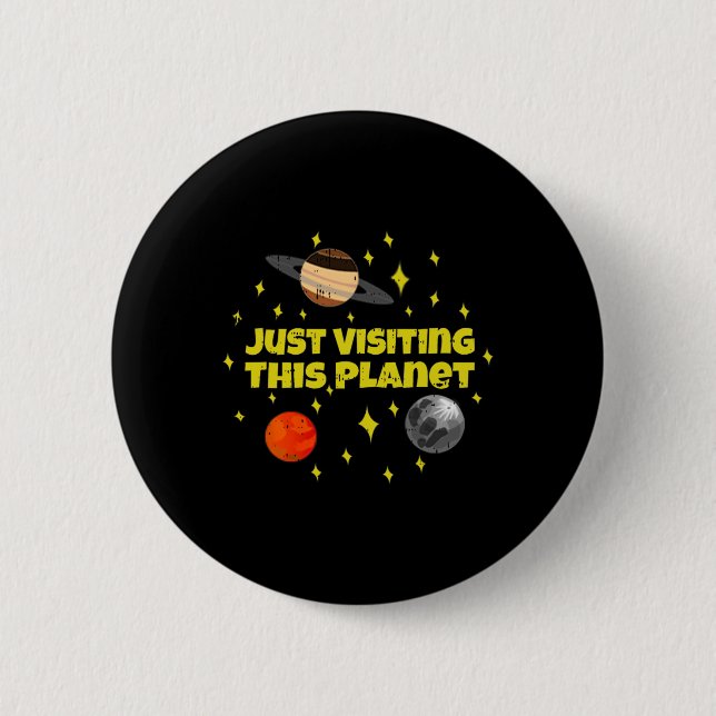 Badge Rond 5 Cm Juste Visiter Cette Planète Espace Alien Galaxy Ha (Devant)