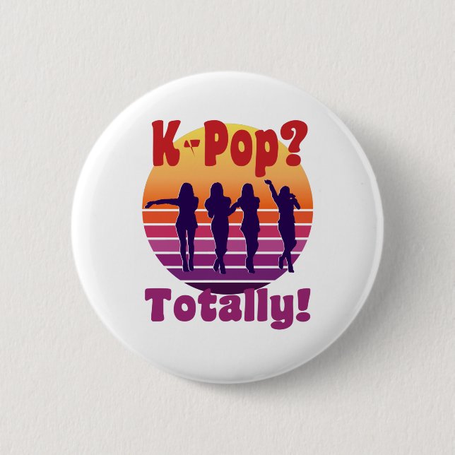 Badge Rond 5 Cm K-Pop ?  Totalement ! - Musique rétro classique (Devant)