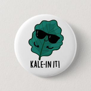 Badge Rond 5 Cm Kale-in It Funny Veggie Kale Pun