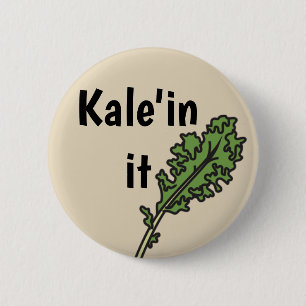 Badge Rond 5 Cm "Kale'in il" bouton végétarien de calembour
