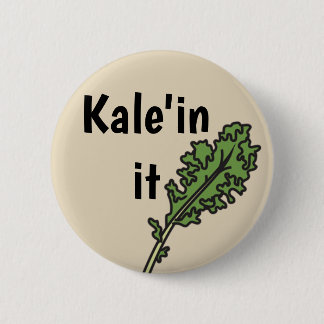 Badge Rond 5 Cm "Kale'in il" bouton végétarien de calembour