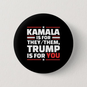 Badge Rond 5 Cm Kamala Est Pour Eux Que Trump Est Pour Vous
