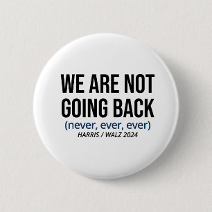 Badge Rond 5 Cm Kamala Harris Nous Ne Reviendrons Pas, Vote Harris