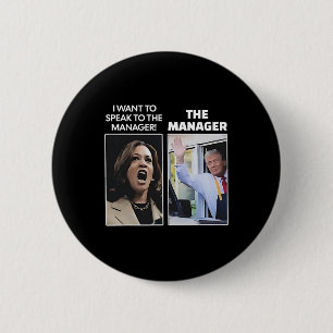 Badge Rond 5 Cm Kamala Je Veux M'Adresser Au Directeur Trump Mcdon