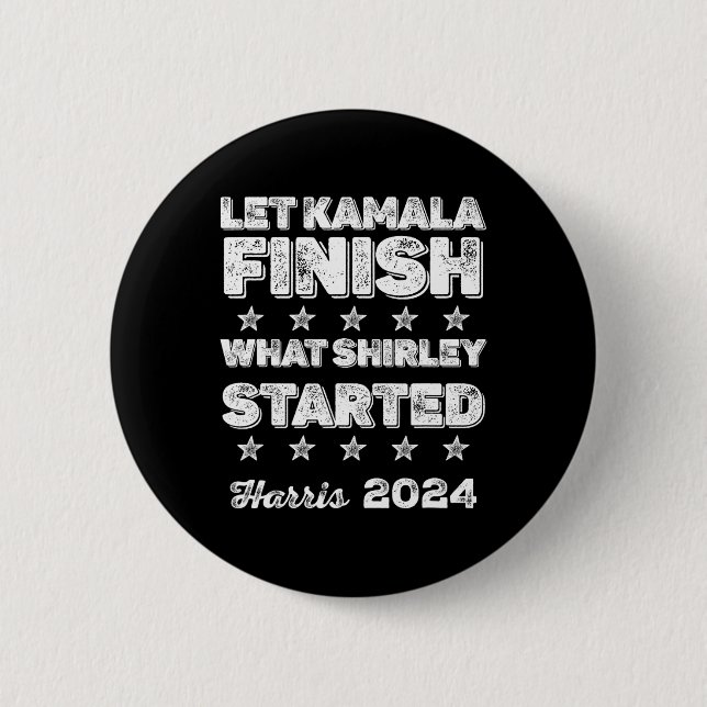 Badge Rond 5 Cm Kamala termine ce que Shirley a commencé (Devant)