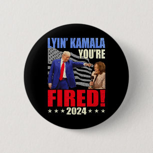 Badge Rond 5 Cm Kamala Vous êtes renvoyé drôle Président Trump rir