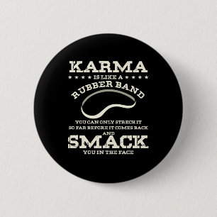 Badge Rond 5 Cm Karma Est Comme Un Groupe De Caoutchouc