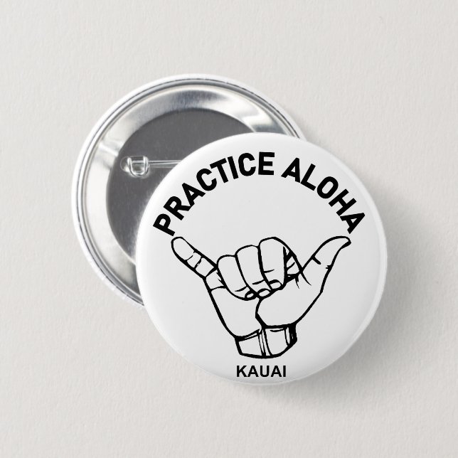 Badge Rond 5 Cm Kauai - Pratiquer Aloha Shaka (Hang Loin) (Devant & derrière)