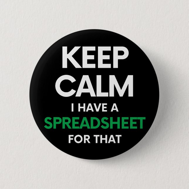 Badge Rond 5 Cm Keep calm I have a spreadsheet for that - Excel (Devant)