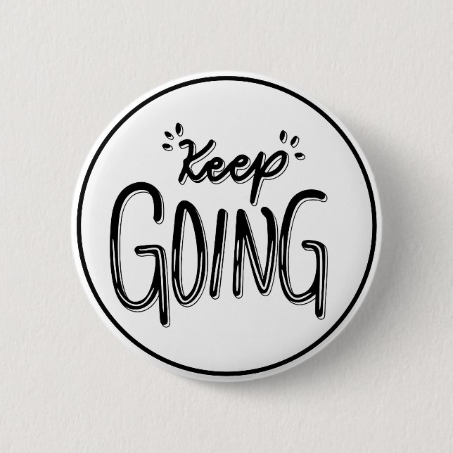 Badge Rond 5 Cm Keep Going Black and White Motivational (Devant)
