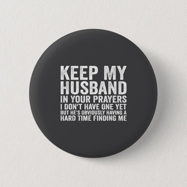 Badge Rond 5 Cm Keep My Husband In Your Prayers Funny Saying Quote (Devant)