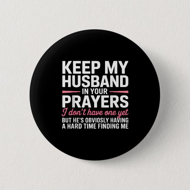 Badge Rond 5 Cm Keep My Husband In Your Prayers Funny Saying Quote (Devant)