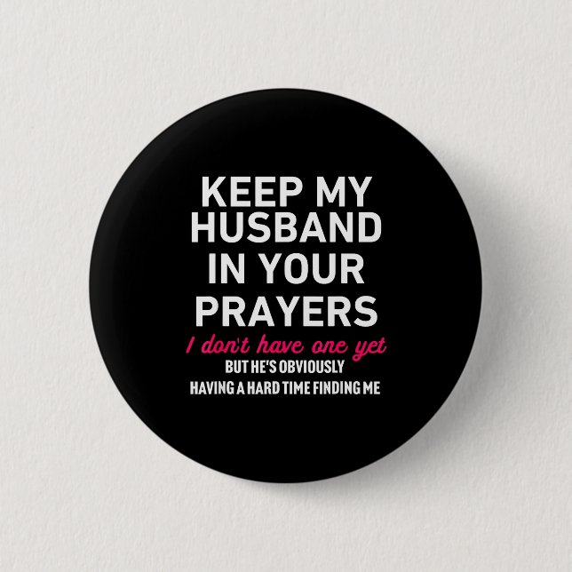 Badge Rond 5 Cm Keep My Husband In Your Prayers Funny Saying Quote (Devant)
