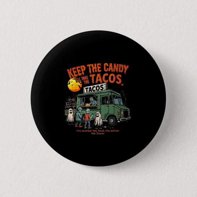 Badge Rond 5 Cm Keep The Candy Ill Take The Tacos - Halloween Taco (Devant)