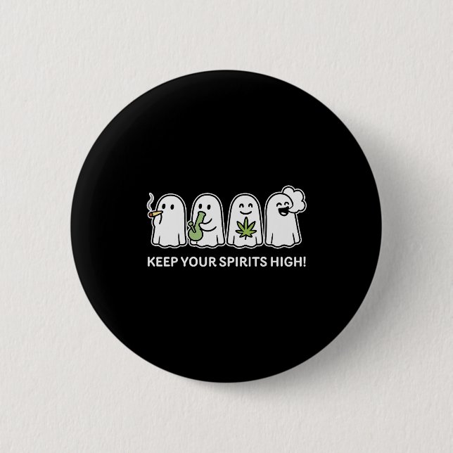 Badge Rond 5 Cm Keep Your Srits High Ghost Smoking Weed Halloween  (Devant)