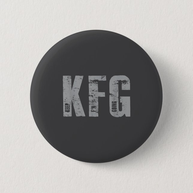Badge Rond 5 Cm Kfg Keep F'n Going Military Style  (Devant)