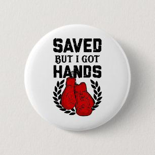 Badge Rond 5 Cm Kickboxer Boxer Sauvé Mais J'Ai Les Mains