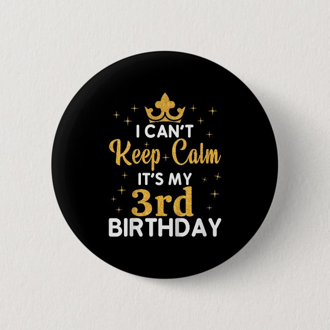 Badge Rond 5 Cm Kids Birthday Party I Can't Keep Calm It's My 3rd  (Devant)