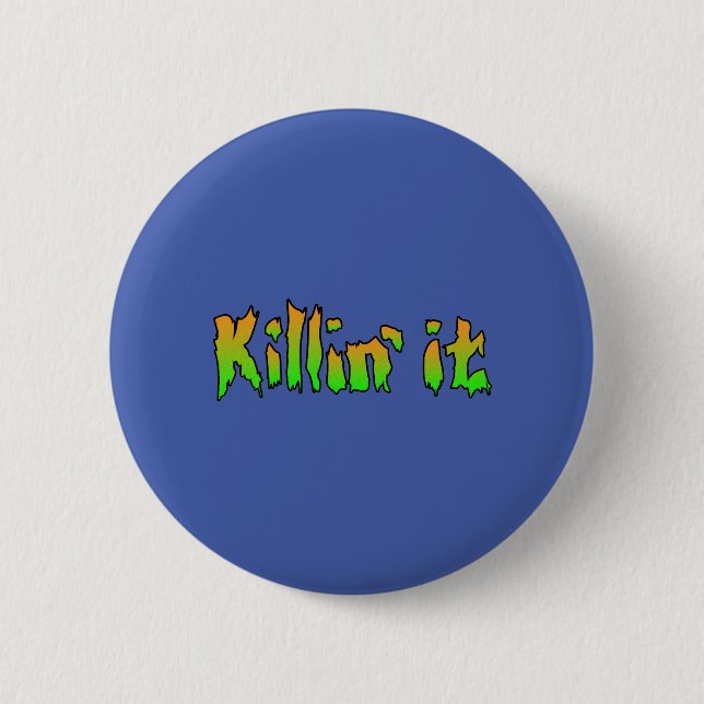 Badge Rond 5 Cm KILLIN IT cool (Devant)